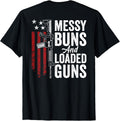Messy Buns Loaded Guns Funny Womens Ar15 Gun On Back