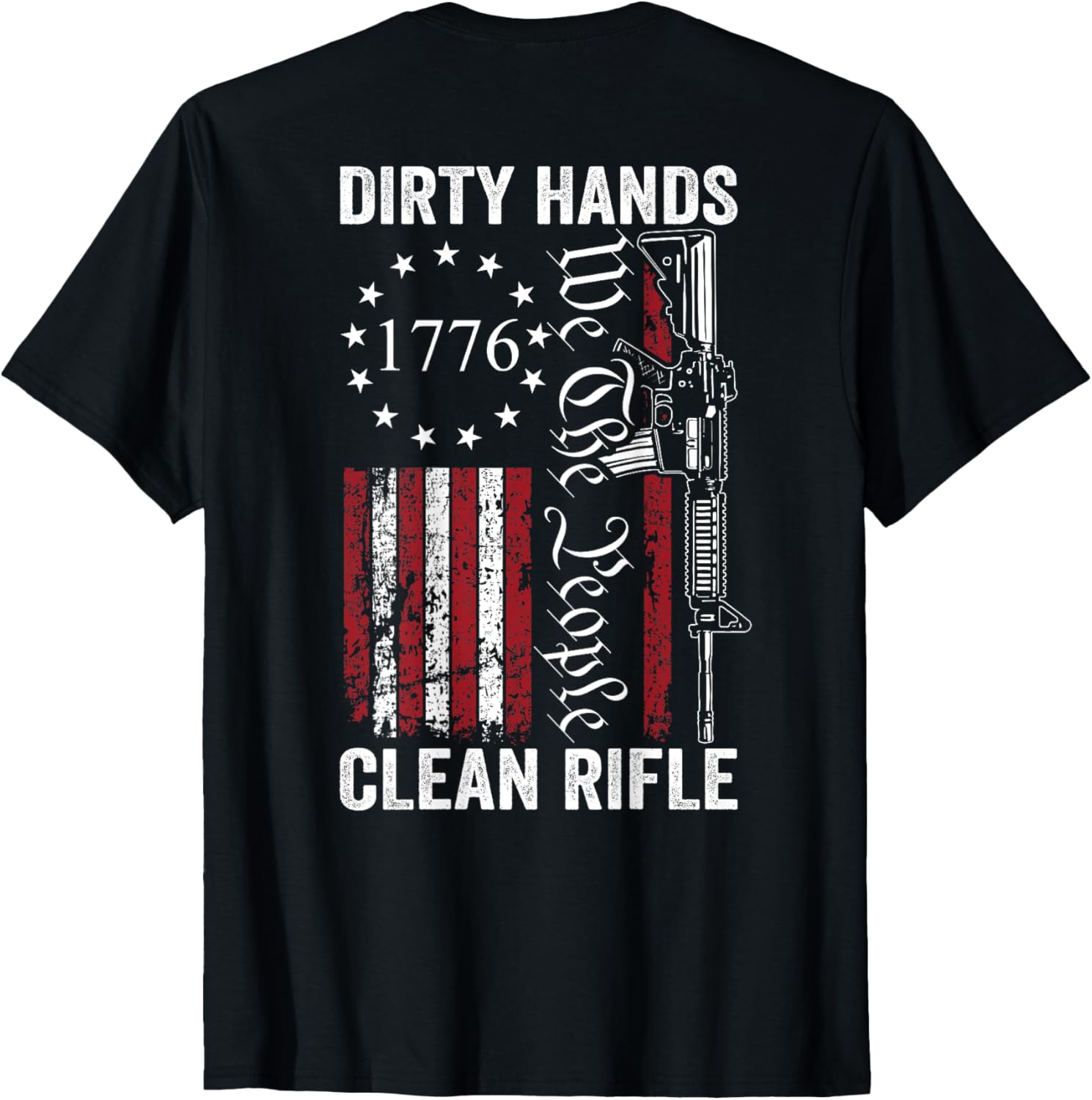 Dirty Hands Clean Rifle 2Nd Amendment Pro Guns Ar15 Back