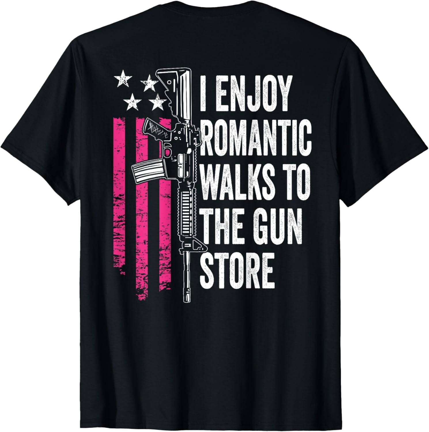 I Enjoy Romantic Walks To Gun Store Womens Guns Back