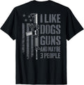 I Like Guns Dogs Maybe 3 People Funny Gun On Back