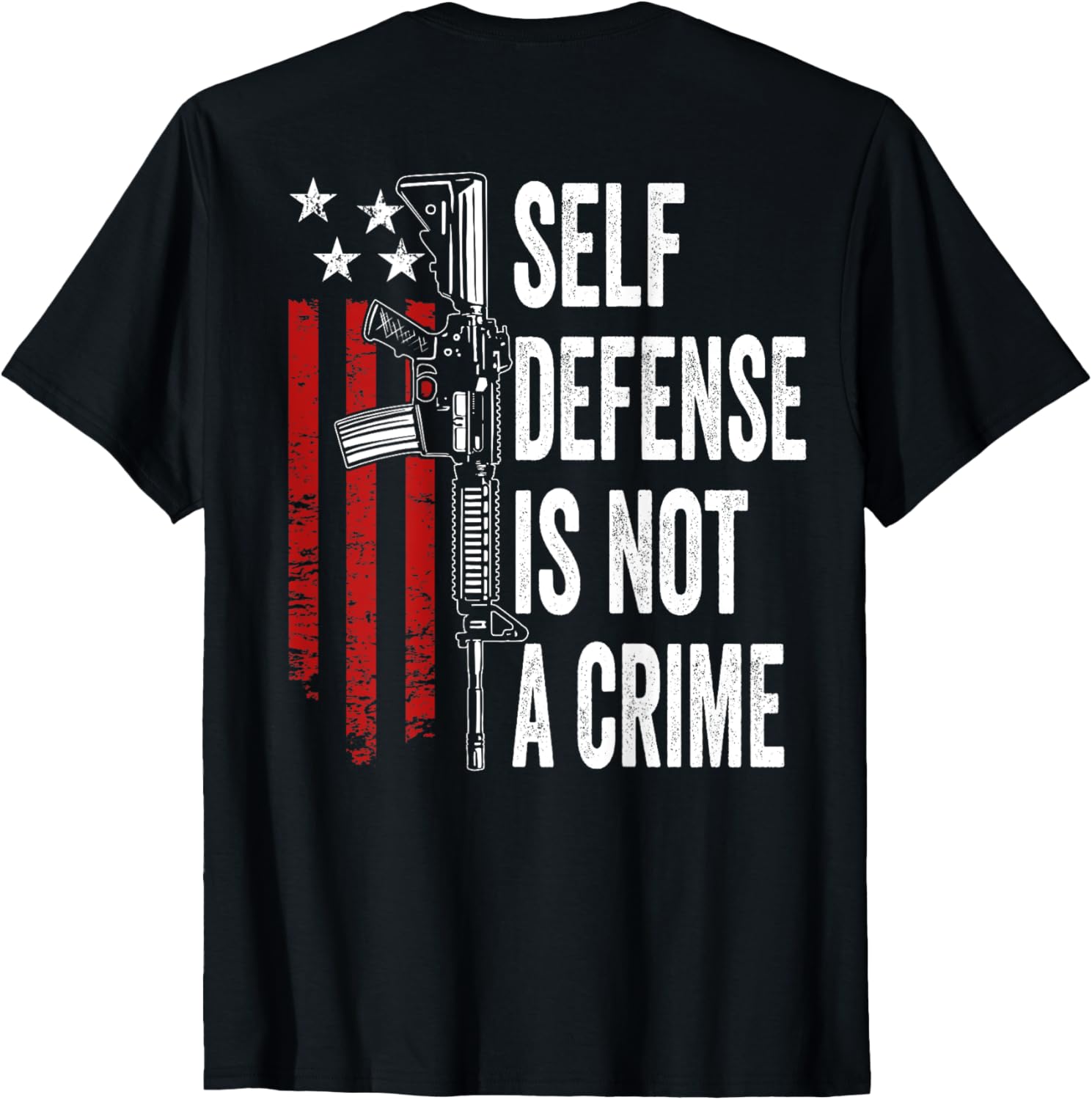Self Defense Is Not A Crime Ar15 Rifle Pro Gun On Back