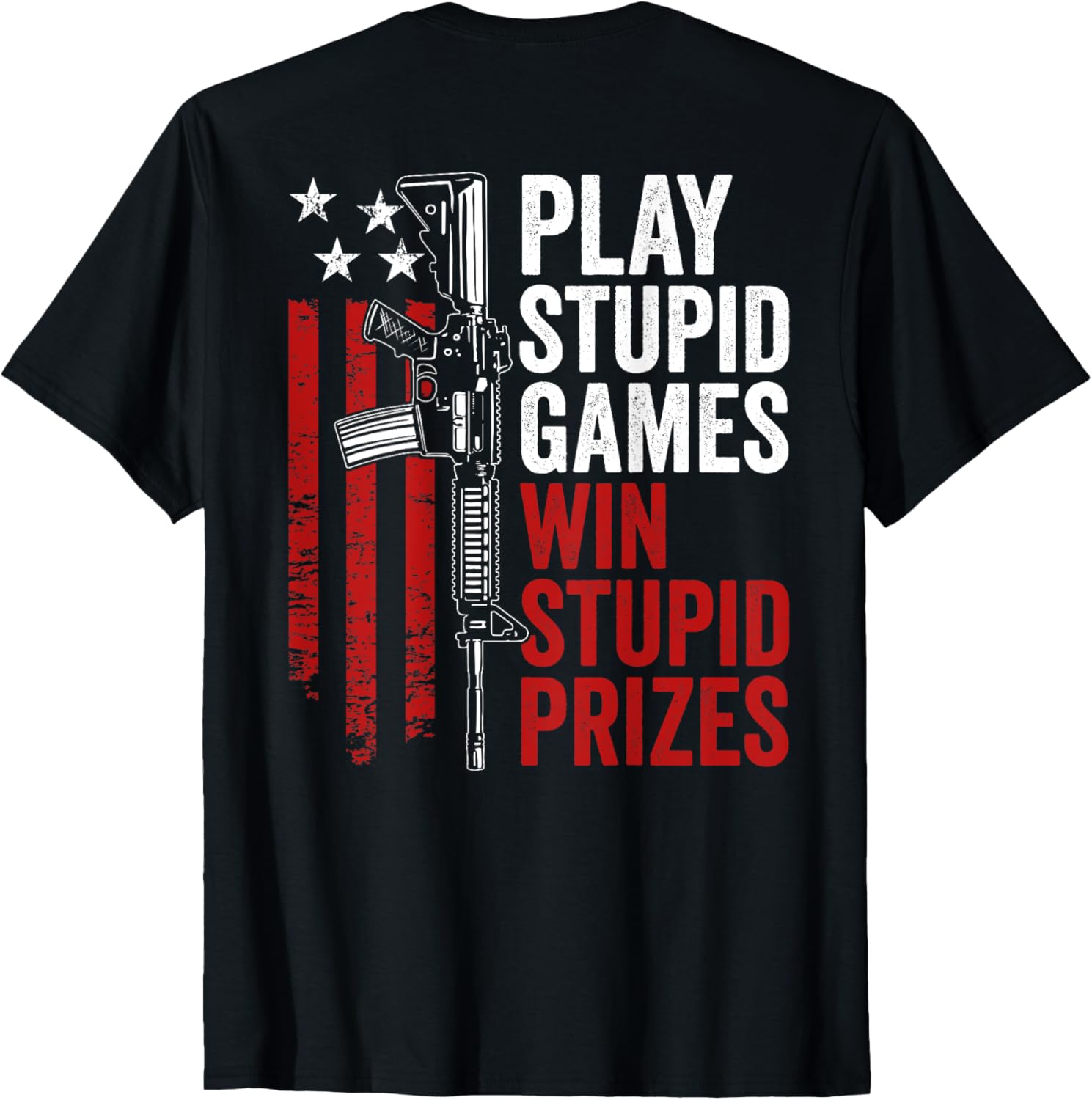 Play Stupid Games Win Stupid Prizes Funny Sarcastic Back