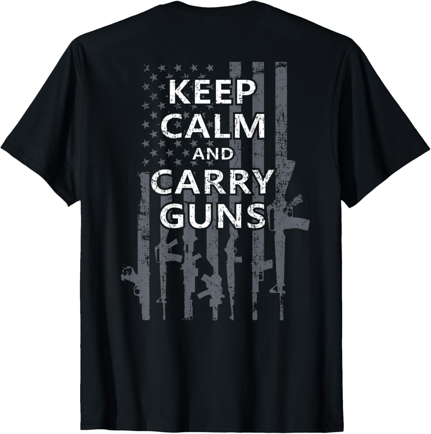 Keep Calm Carry Guns Funny Pro Gun Usa Flag On Back T