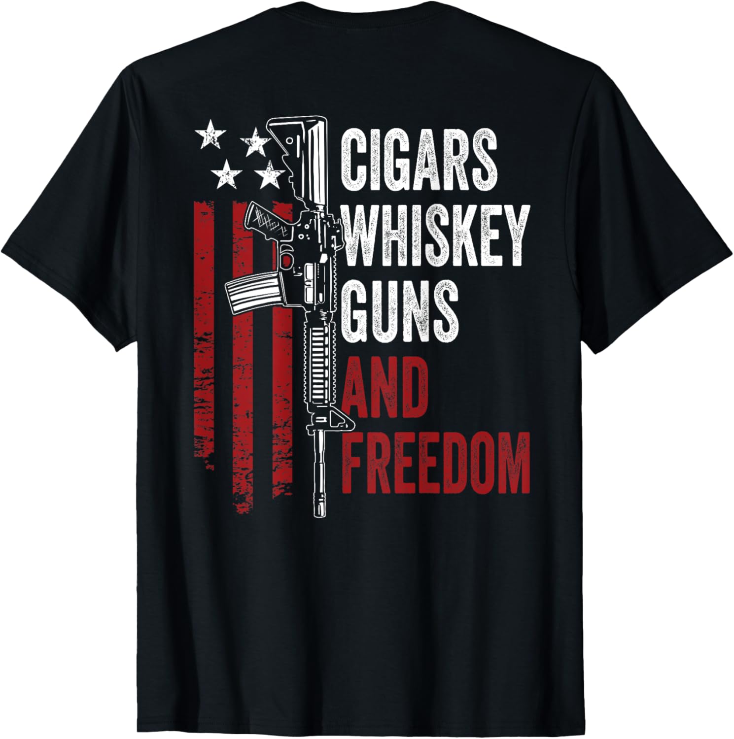 Cigars Whiskey Guns Freedom Funny Drinker Gun On Back