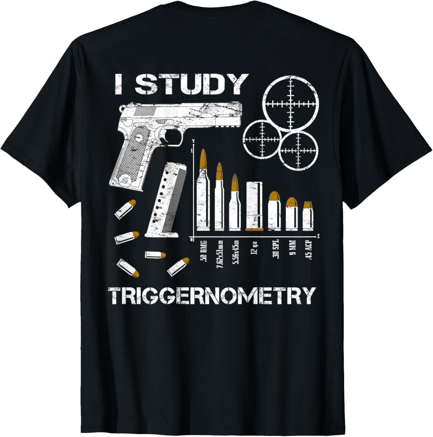 I Study Triggernometry Gun On Back Funny Tee