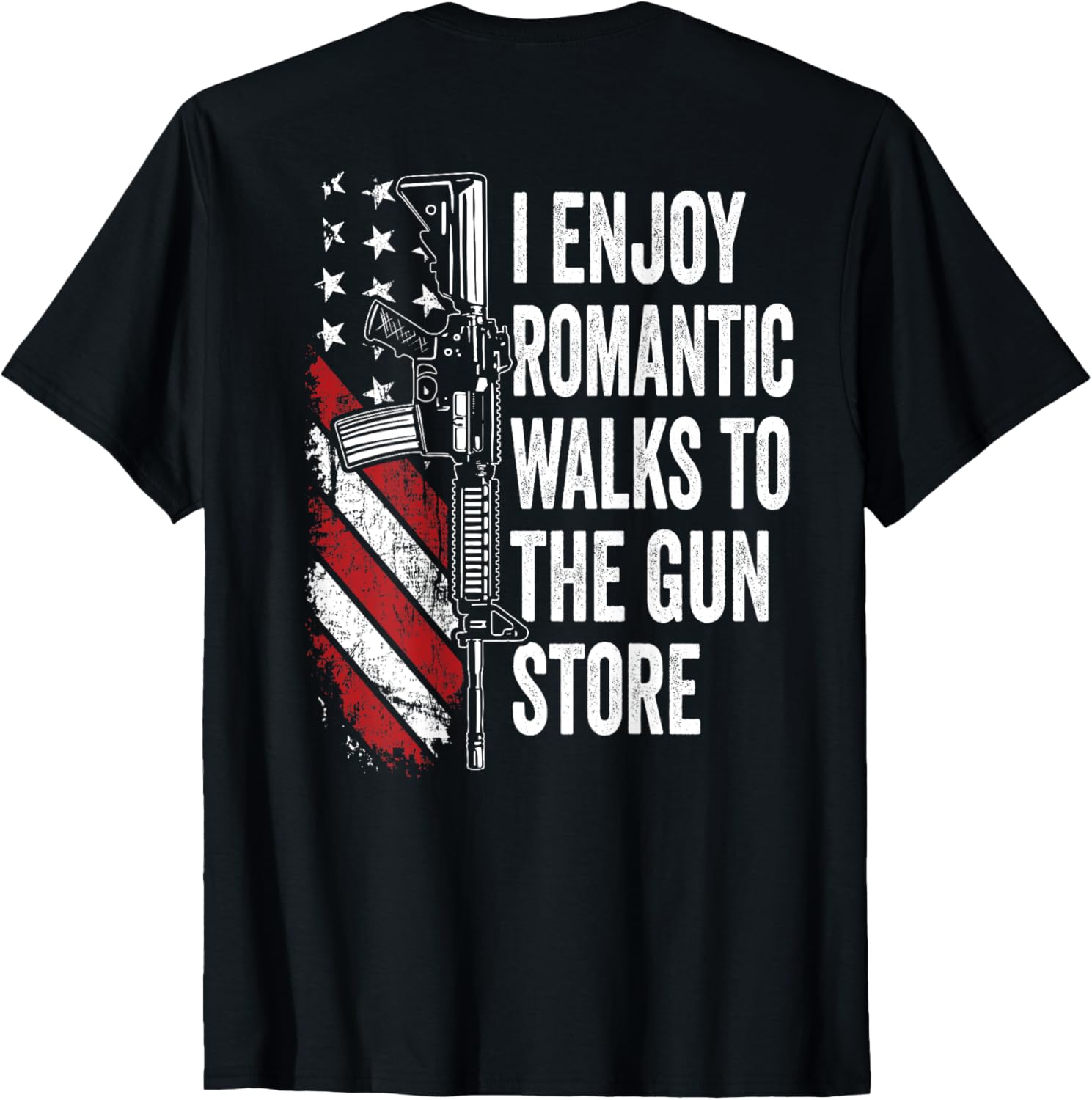 Romantic Walks To Gun Store Ar15 Funny Mens Gun Back