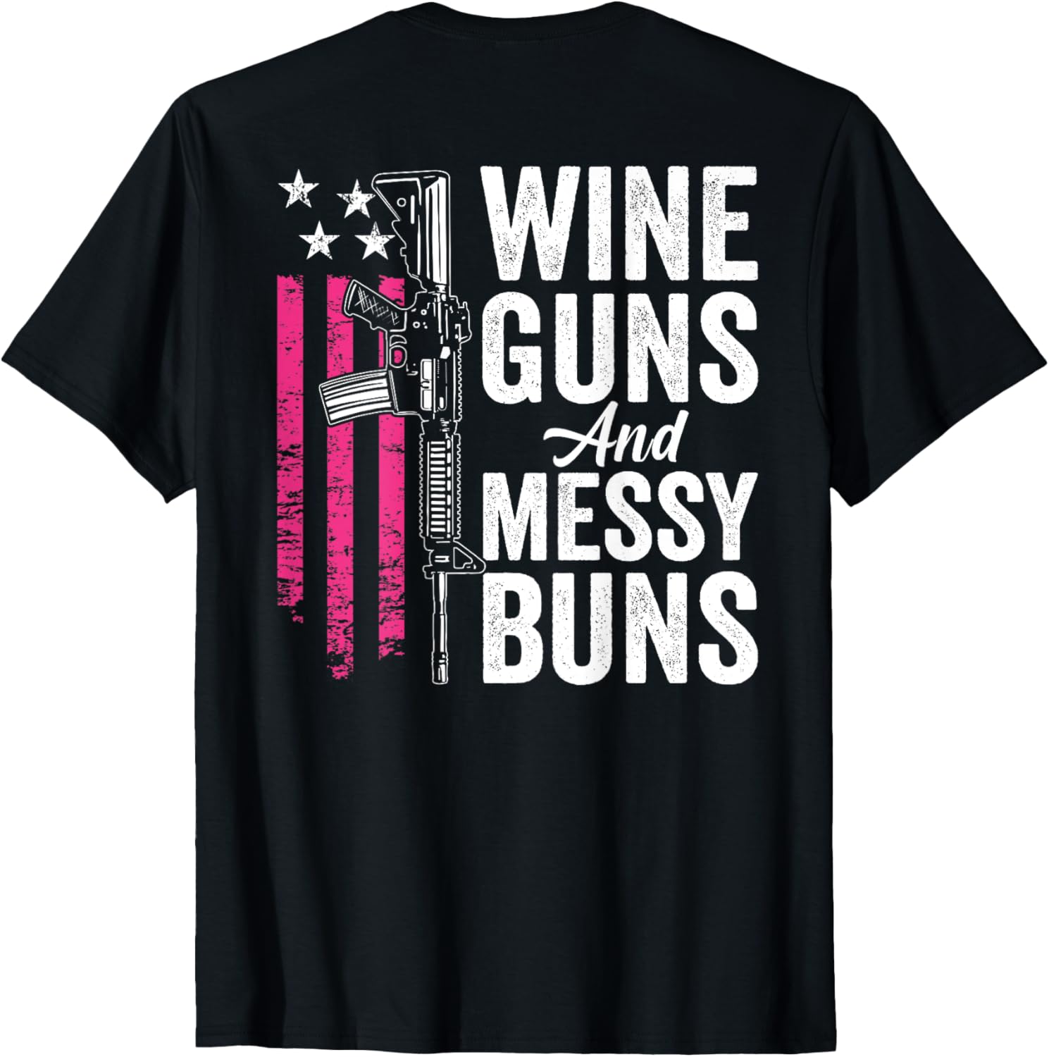 Wine Guns Messy Buns Usa Ladies Ar15 Gun Owner Back