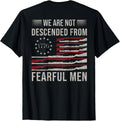 We Are Not Descended From Fearful Men Gun Flag On Back