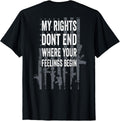 My Rights Dont End Where Your Feelings Begin Pro Gun Back