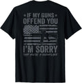 If My Guns Offend You Im Sorry Ar15 Gun Rights On Back