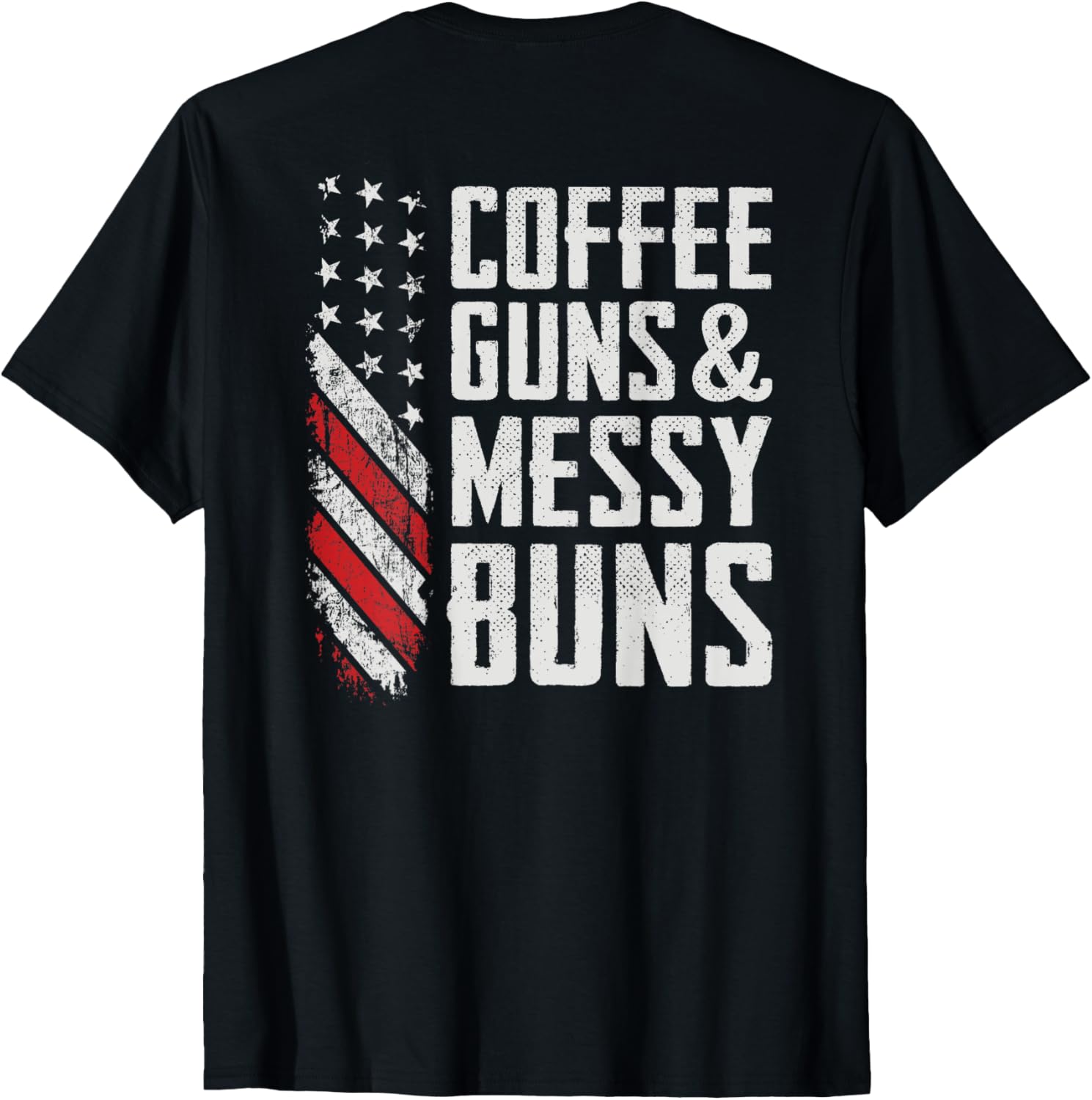 Coffee Guns Messy Buns Funny Womens Gun Owner On Back