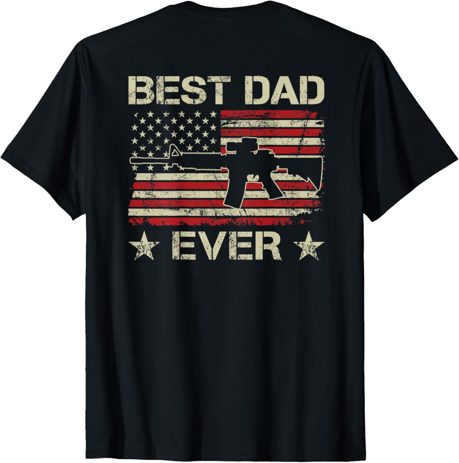 Best Dad Ever Pro Gun Usa Flag Funny Fathers Day On Back