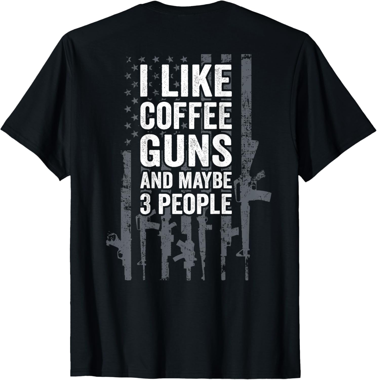 I Like Coffee Guns Maybe 3 People Gun Flag On Back