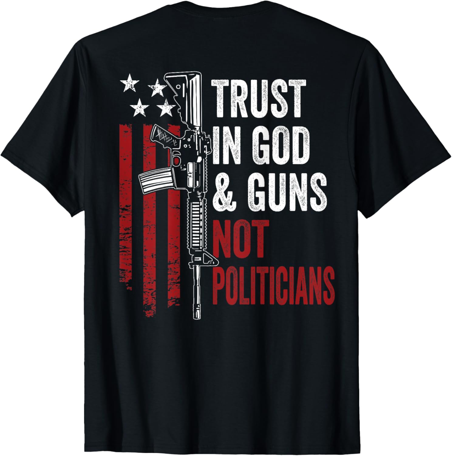Trust In God Guns Not Politicians Pro God Gun On Back
