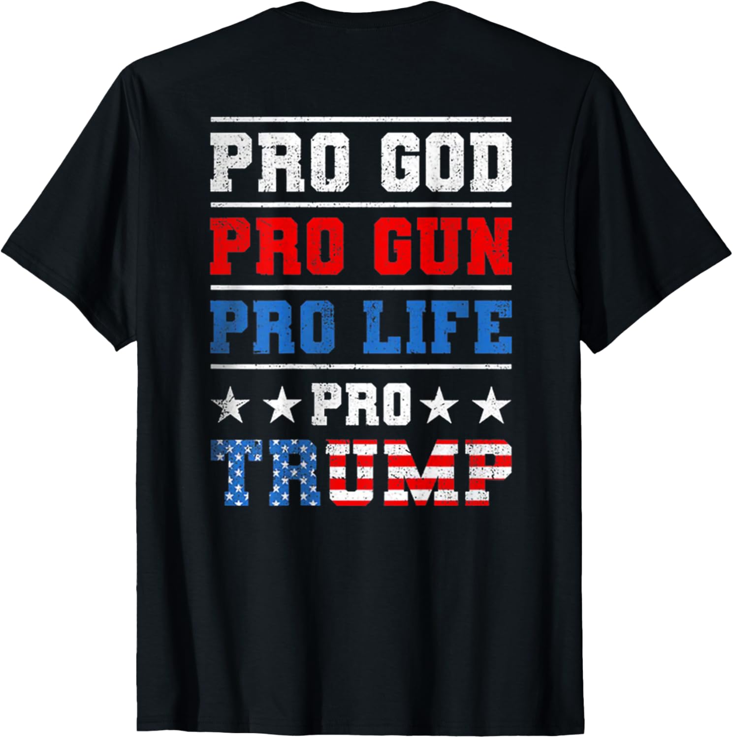 Pro God Pro Gun Pro Life Pro Trump On Back