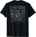 If My Guns Offend You Im Sorry Funny Pro Gun On Back