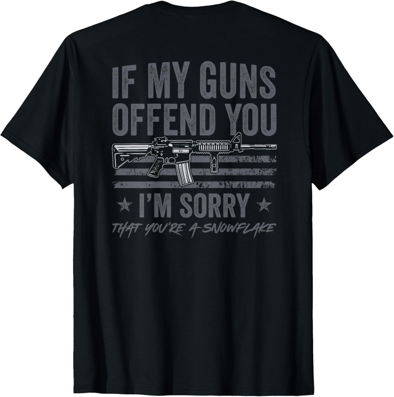If My Guns Offend You Im Sorry Funny Pro Gun On Back