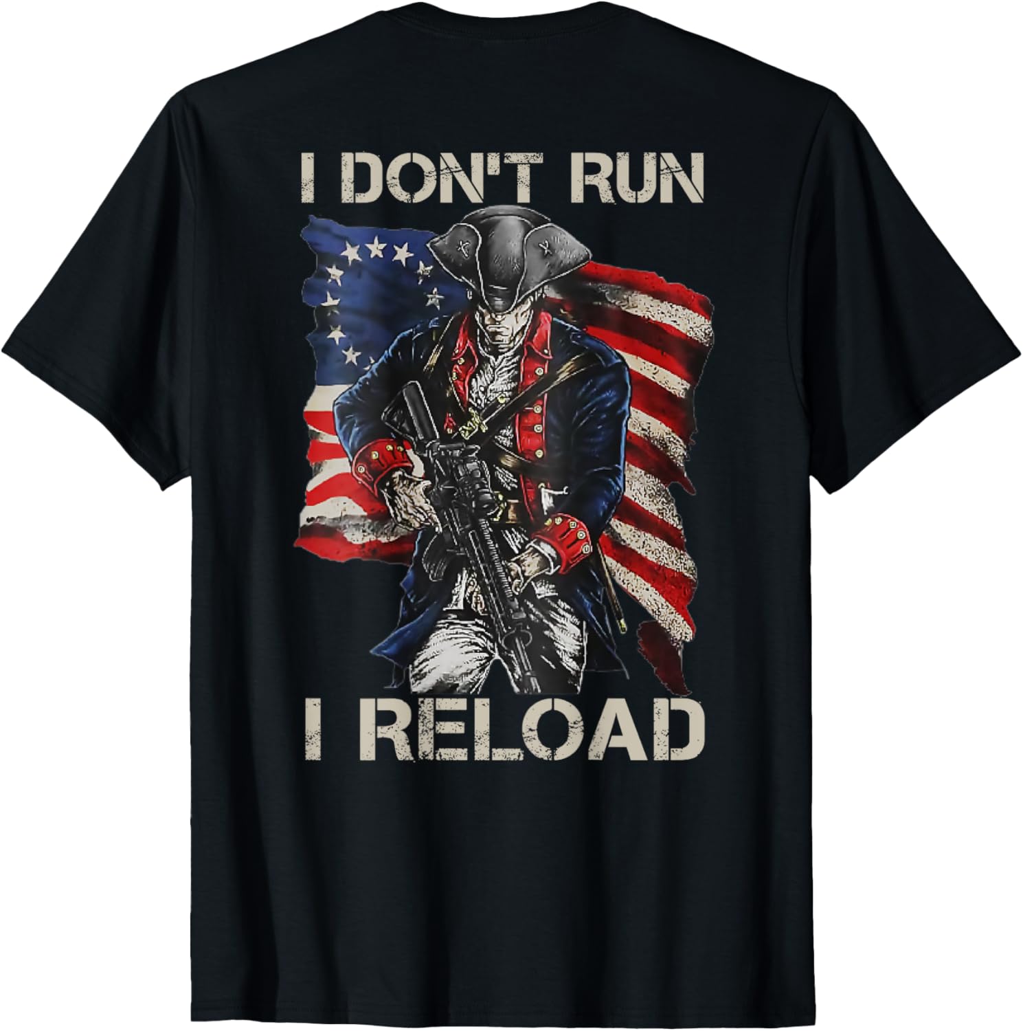 I Dont Run I Reload 2Nd Amendment Funny Gun Joke Back