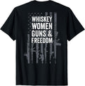 Whiskey Women Guns Freedom Funny Mens Pro Gun On Back