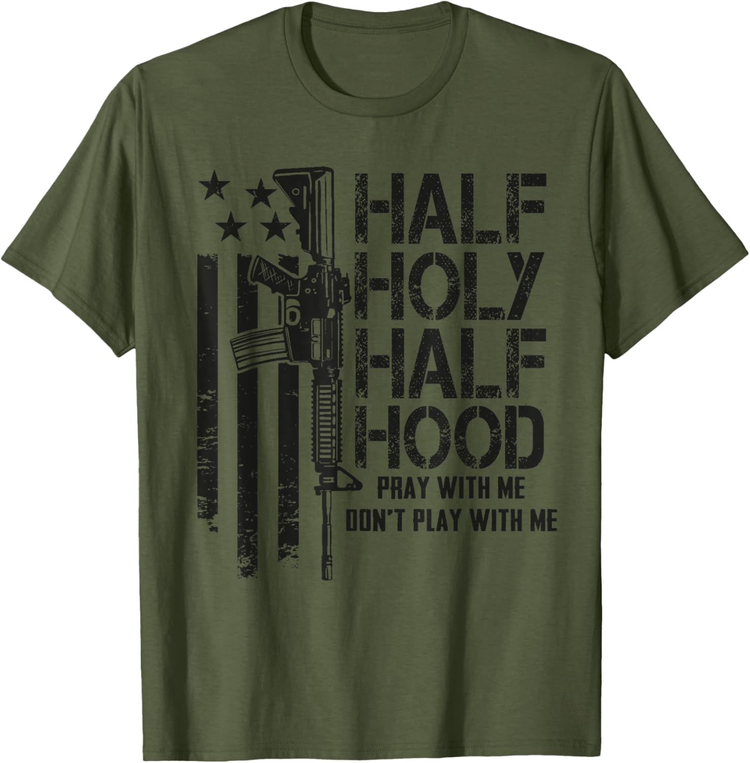 Half Holy Half Hood Pray With Me Dont Play With Me Olive