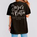 Jesus is Better Shirt, Minimalist Christian Clothing, Bold Jesus Tee, Simple Bible Verse Trendy Christianity Gift