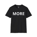 MORE Minimalist Graphic Tee, Bold Statement T-Shirt for Men & Women, Casual Unisex Cotton Shirt