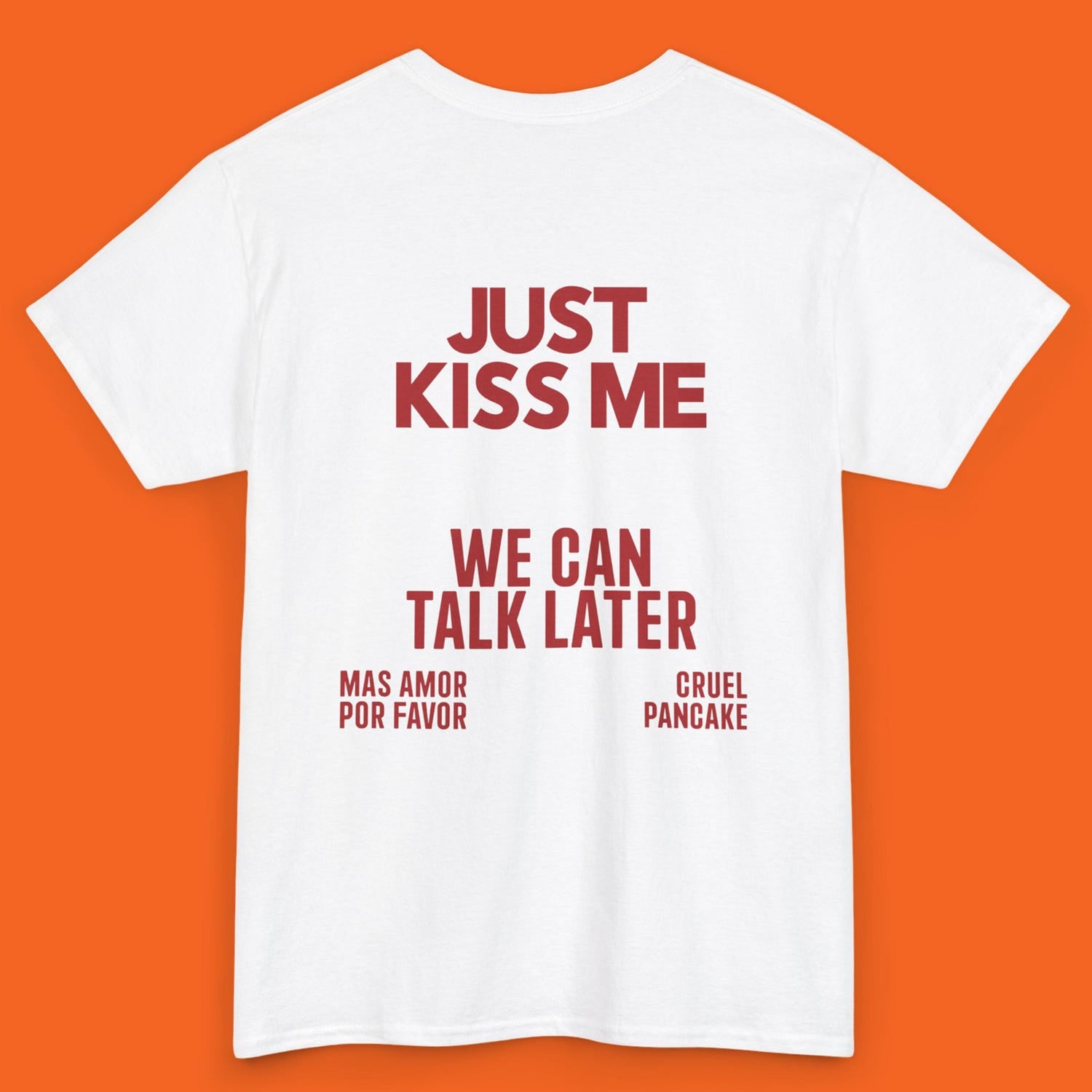 JUST KISS ME Shirt, We Can Talk Later unisex, Inspirational Mental Health Tee, positive shirt, Gift for Women and Men Quote Funny Shirt Meme