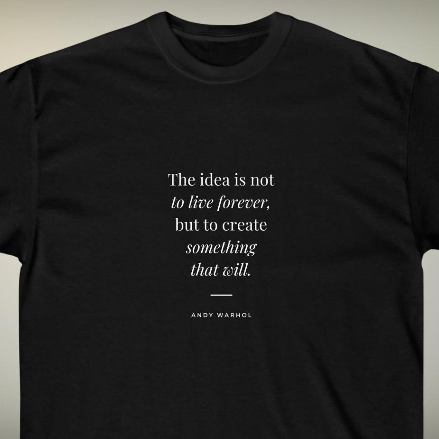 Andy Warhol motivational quote T-Shirt gift inspiring slogan tee creative Andy Warhol quote minimalist t shirt