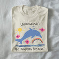 undiagnosed but something ain't right - unisex t shirt, funny t shirt, silly t shirt, weird graphic tee, funny graphic tee, dolphin meme