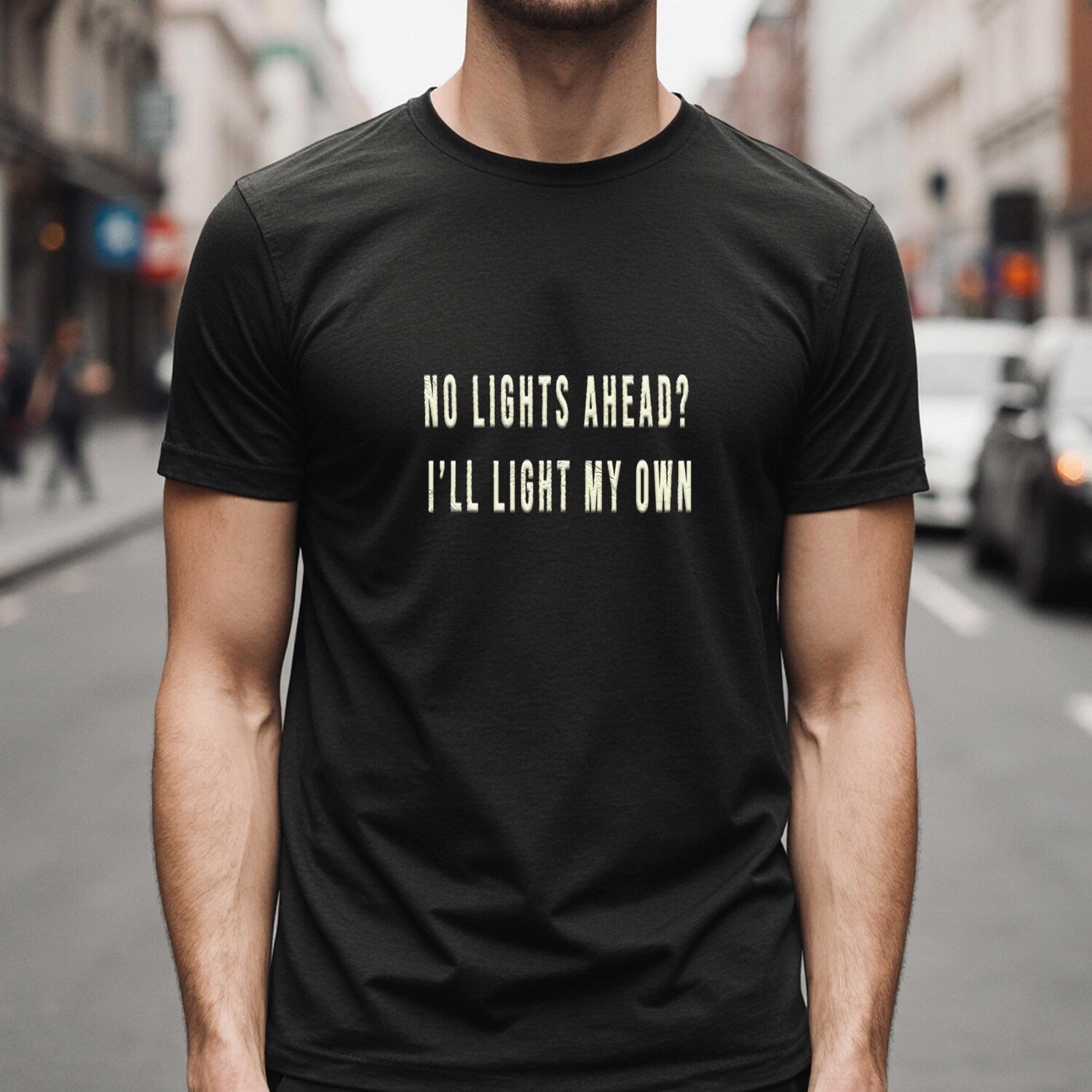 No Lights Ahead I’ll Light My Own Shirt, Inspirational Quote Tee, Minimalist Motivational Gift for Men Women Friends