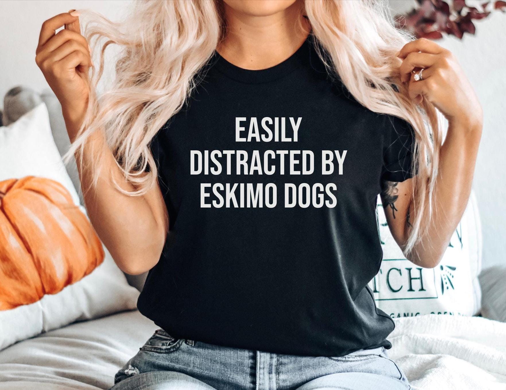 Eskimo dog mom gift Eskimo dog tshirt Eskimo dog shirt Gift for Eskimo dog dog Eskimo tee Easily Distracted by Eskimo dog Graphic Tee – Cozy Vibes · Trending Graphic Apparel