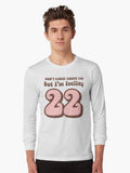 I Don't Know About You But I'm Feeling 22 retro 2022 new year Long Sleeve T-Shirt | Premium Unisex T-Shirt, Trending Graphic Tee