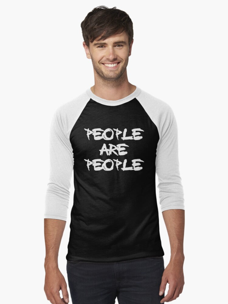 People Are People Baseball 34 Sleeve T Shirt T Shirt Gift Ready