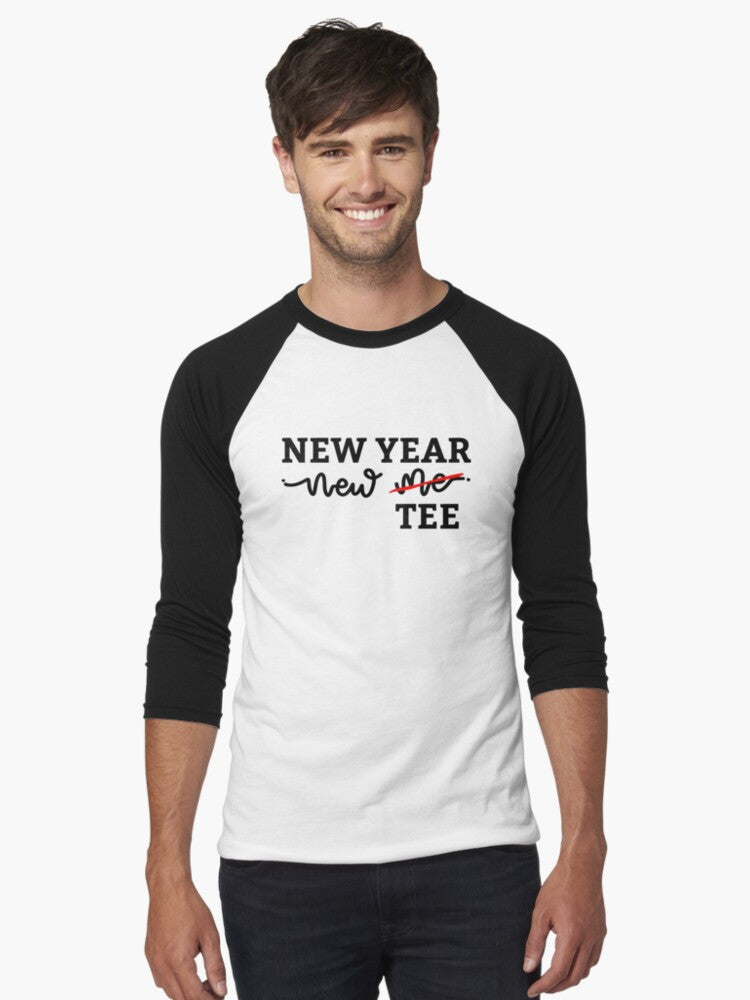 New Year Funny Tee New Year New Me Happy New Year Gift Baseball Sleeve T-Shirt | Premium Unisex T-Shirt, Trending Graphic Tee