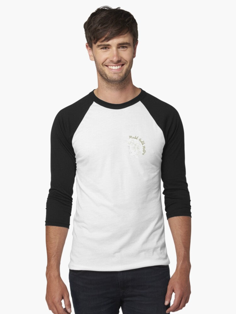 Mental Health Matters Baseball ¾ Sleeve T-Shirt