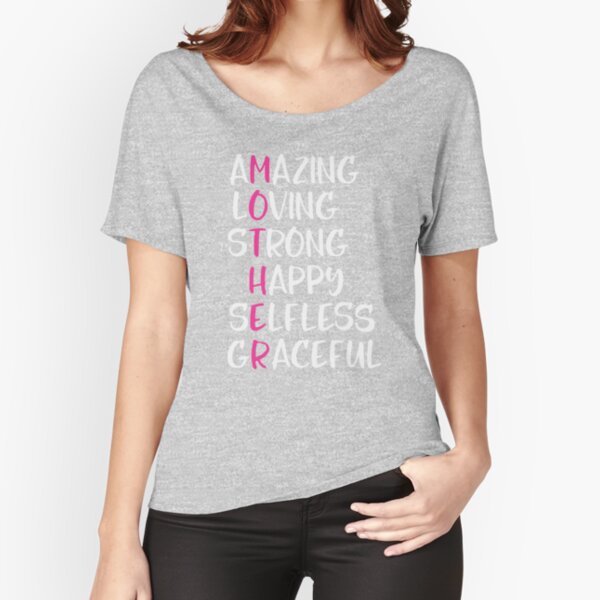 Mother’s Day shirt, Mom Definition shirt, Mother Amazing, Loving, Strong, Happy, Selfless, Graceful shirt Relaxed Fit T-Shirt for Sale by TekknoOutfits