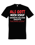 Herren T-shirt Als Gott Mich Schuf Fun-shirt Lustig Statment Geschenk M√§nner