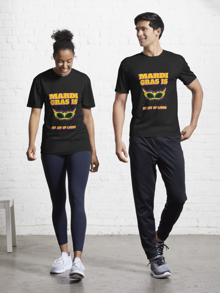 Mardi Gras Is My Joy Of Living Tshirt Active T Shirt T Shirt Everyday Wear