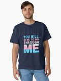 You Will Have To Go Through Me Classic T Shirt T Shirt Everyday Wear