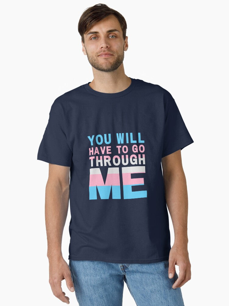 You Will Have To Go Through Me Classic T Shirt T Shirt Everyday Wear