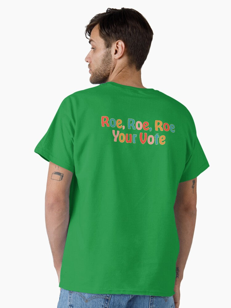 Roe Roe Roe Your Vote Retro Pro Choice Classic T Shirt T Shirt Everyday Wear