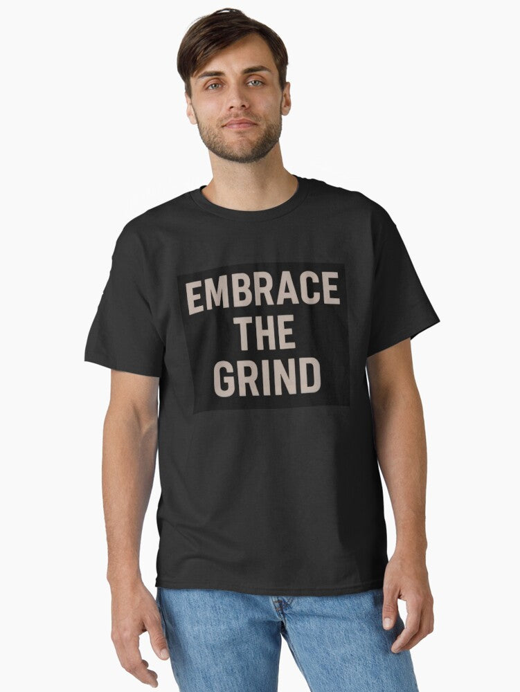 Embrace The Grind