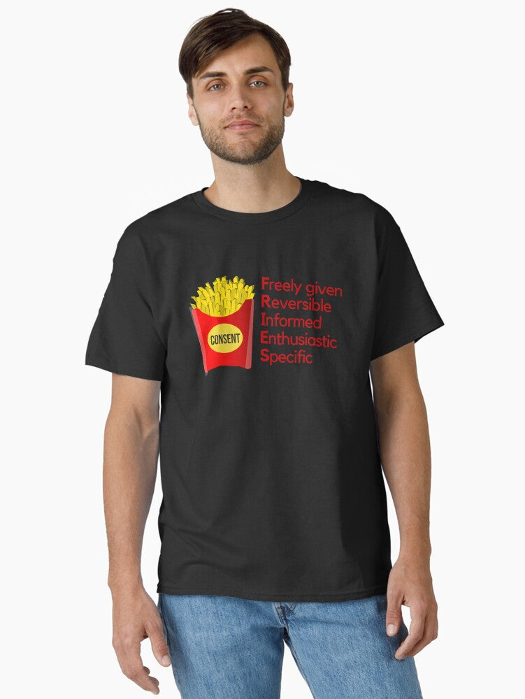 Consent Fries Classic T Shirt T Shirt Gift Ready