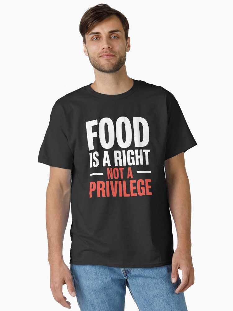 Food Is A Right Not A Privilege Empower Equality Supporters Classic T Shirt T Shirt Minimal Style