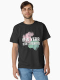 New Year - New Dreams - New Year Quotes Classic T-Shirt | Premium Unisex T-Shirt, Trending Graphic Tee
