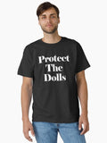 Protect The Dolls Classic T Shirt T Shirt Gift Ready