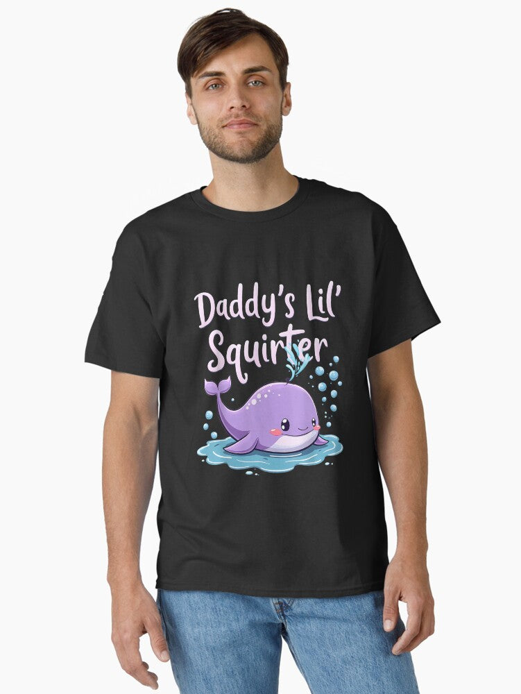 Daddy's Lil' Squirter Classic T-Shirt | Graphic T-Shirt for Unisex