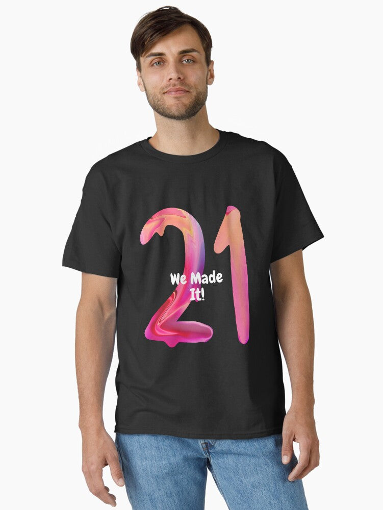 2021 New Year Celebration We made it Classic T-Shirt | Premium Unisex T-Shirt, Trending Graphic Tee