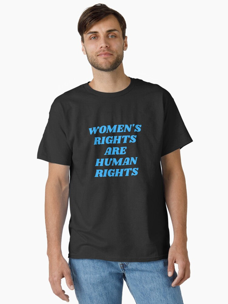 Womens Rights Are Human Rights Pro Abortion Rights Pro Choice Feminism Classic T Shirt T Shirt Everyday Wear
