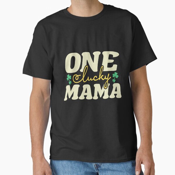 Happy Mother’s Day One Lucky Mama Classic T-Shirt for Sale by simplife-art
